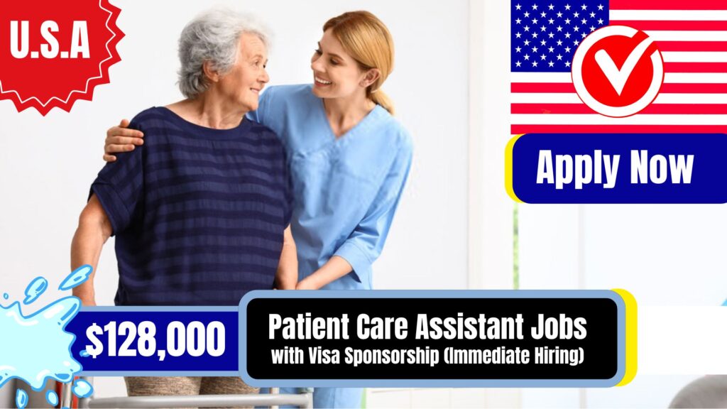 $128,000 Patient Care Assistant Jobs with Visa Sponsorship (Step-by-Step Guide 2026)
